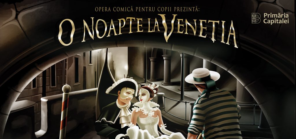 OCC oferă un sejur la Veneția cu ocazia reprezentațiilor de gală ale operetei „O Noapte la Veneția” - RevistaMargot.ro