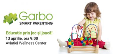 Vino la Garbo Smart Parenting, evenimentul care te învață…în joacă! - RevistaMargot.ro